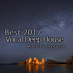 Best 2017 Vocal Deep House, Nu Disco & Indie Dance 2 Hour Set (Mixed by SkyDance)