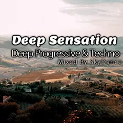 Deep Sensation - Best Deep Progressive & Techno Collection Vol. #2 (Mixed By SkyDance)