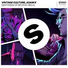 Vintage Culture & Adam K feat. MKLA - Deep Inside Of Me