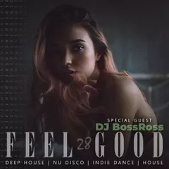 Feel Good - 028 (2 Hour Deep House Set)