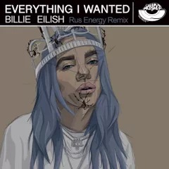 Billie Eilish - Everything i wanted (Rus Energy Remix) [MOUSE-P]