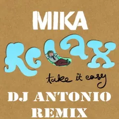 Mika - Relax (Dj Antonio Remix 2020)