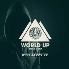 World Up Radio Show #111