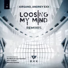 Andrey Exx, Airsand - Losing My Mind  (Alex Grafton Remix)