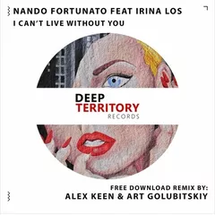 Nando Fortunato feat. Irina Los - I Can't Live Without You (Alex Keen & Art Golubitskiy Remix)