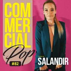 MIXED BY SAlANDIR - COMMERCIAL POP #82