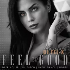 Feel Good - 030 (2 Hour Deep House Set)
