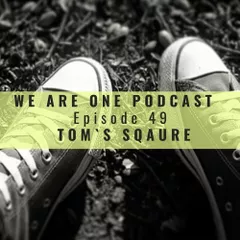 We Are One Podcast Episode 49