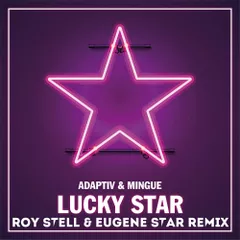 Adaptiv & Mingue - Lucky Star (Roy Stell & Eugene Star Remix) [Radio Edit.]