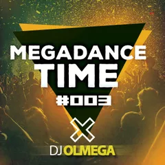 #MegaDance Time (#003)