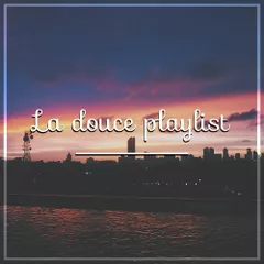 La douce Playlist (Mixtape #19)