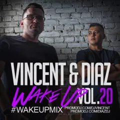 Vincent & Diaz - #WakeUpMix Vol.20 
