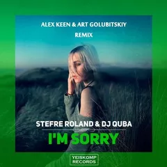 I'm Sorry (Alex Keen & Art Golubitskiy Remix)