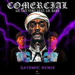 Lil Baby feat. Lil Uzi Vert - Commercial (SATOMIC REMIX)