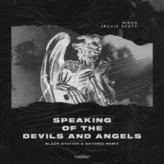 Migos ft. Travis Scott - Speaking Of The Devils And Angels ( Black Station & SATOMIC Remix )