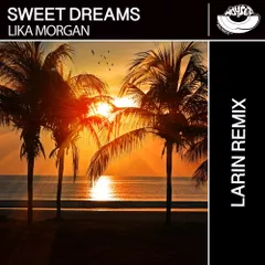 Lika Morgan - Sweet Dreams (Larin Remix) [MOUSE-P]