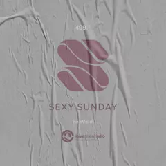 Sexy Sunday Radio Show 499,9 (IBIZA GLOBAL RADIO)