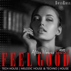 Feel Good After Hours #002 (2 Hour House Set)