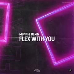 MBNN & Berin - Flex With You