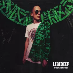 Lebedeep #061 (Podcast)
