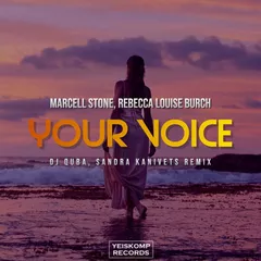 Marcell Stone & Rebecca Louise Burch - Your Voice (DJ Quba & Sandra Kanivets Remix)