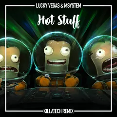 Lucky Vegas & Msystem - Hot Stuff (KillaTech Remix)