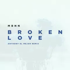 Broken Love (Anthony El Mejor Remix)