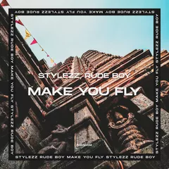 Stylezz, Rude Boy - Make You Fly