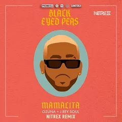 Black Eyed Peas, Ozuna, J. Rey Soul - MAMACITA (Nitrex Remix)