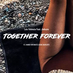 Luis Valencia feat. Jadeyes - Together Forever