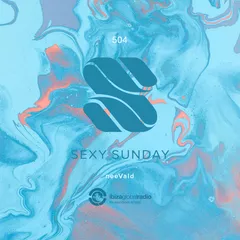 Sexy Sunday Radio Show 504 (IBIZA GLOBAL RADIO)