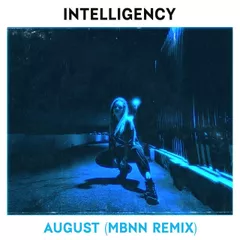 Intelligency - August (MBNN Remix)