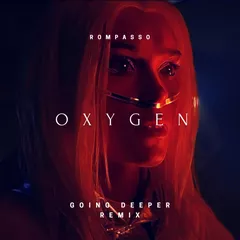 Rompasso - Oxygen (Going Deeper Remix)