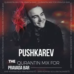 Pushkarev - Quarantine mix for PRAVDA BAR