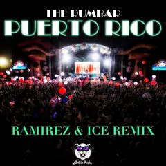 The Rumbar - Puerto Rico (Ramirez & Ice Remix)