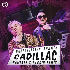 MORGENSHTERN & Элджей - Cadillac (Ramirez & Nardin Remix)
