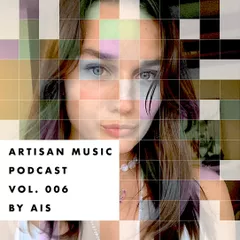 AIS - Artisan Music Podcast 006