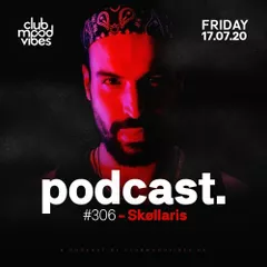Club Mood Vibes Podcast #306