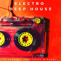 Electro House & Deep (2020 Mix#02)