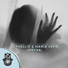 DJ Phellix & Maria Ebra - Sheyda