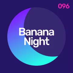 BananaNight #096