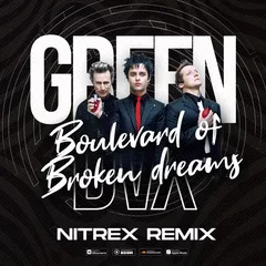 Green Day - Boulevard Of Broken Dreams (Nitrex Remix)