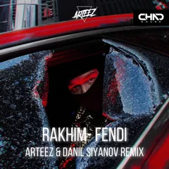 Rakhim - Fendi (Arteez & Danil Siyanov Radio Remix)