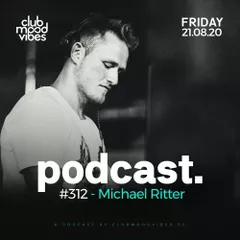 Club Mood Vibes Podcast #312 