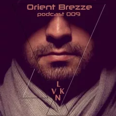 Orient Brezze Podcast 009