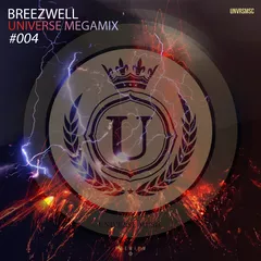 BREEZWELL - UNIVERSE MEGAMIX #004