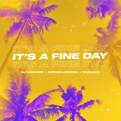 DJ DimixeR & Serge Legran & Murana - It’s a Fine Day