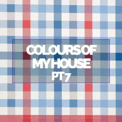 Colours Of My House Pt 7