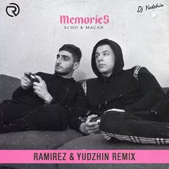 Xcho, MACAN - Memories (Ramirez & Yudzhin Remix)