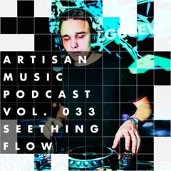 Artisan Music Podcast 033 Melodic House / Profressive by Seething